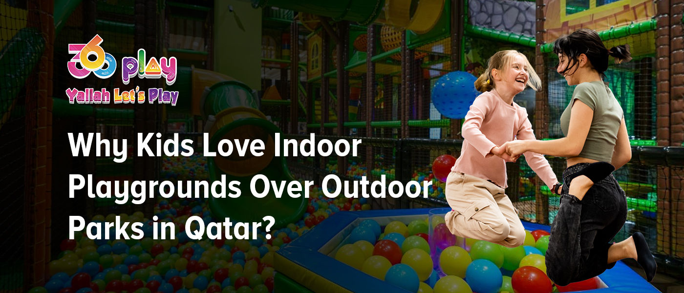 Why Kids Love Indoor Playgrounds Over Outdoor Parks in Qatar